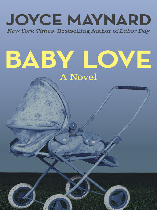 Title details for Baby Love by Joyce Maynard - Available